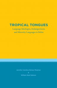 The cover of Tropical Tongues: Language Ideologies, Endangerment and Minority Languages in Belize