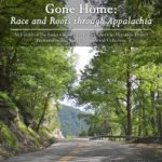The cover of the book "Gone Home: Race and Roots through Appalachia" featuring a road in the mountains surrounded by trees