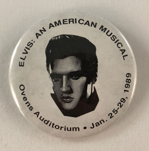 Pinback with photo of young Elvis and with words Elvis: An American Musical, Ovens Auditorium, January 26 through 29, 1989