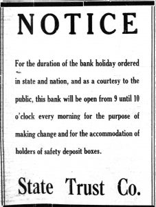 Notice from the State Trust Co. announcing it will be only open for one hour a day to make change and allow use of safety deposit boxes