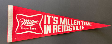 Pennant with Miller High Life logo and the words, "it's Miller Time in Reidsville"